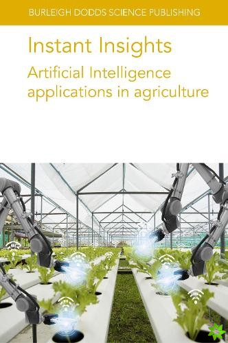 Instant Insights: Artificial Intelligence Applications in Agriculture