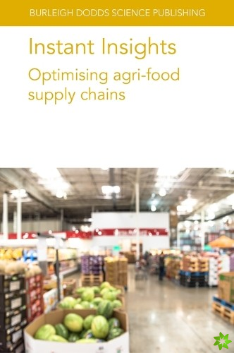 Instant Insights: Optimising Agri-Food Supply Chains