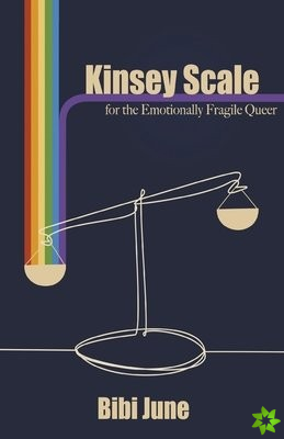 Kinsey Scale for the Emotionally Fragile Queer