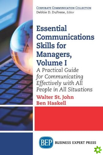 Essential Communications Skills for Managers, Volume I