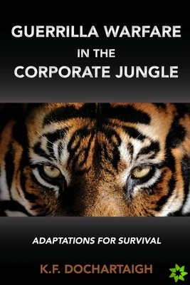 Guerrilla Warfare in the Corporate Jungle