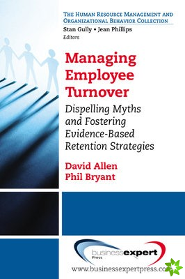 Managing Employee Turnover: Dispelling Myths and Fostering Evidence-Based Retention Strategies