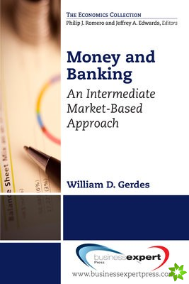 Money and Banking: A Monetary Systems and Markets Perspective
