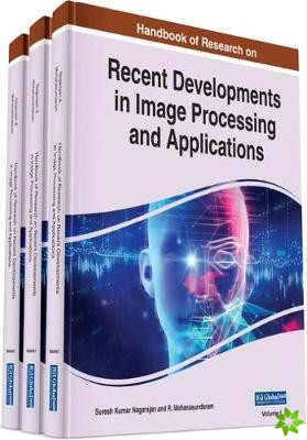 Handbook of Research on Recent Developments in Image Processing and Applications