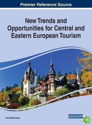 New Trends and Opportunities for Central and Eastern European Tourism
