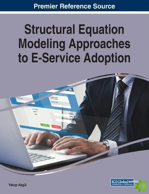 Structural Equation Modeling Approaches to E-Service Adoption