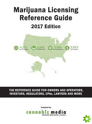 Marijuana Licensing Reference Guide, 2017 Edition