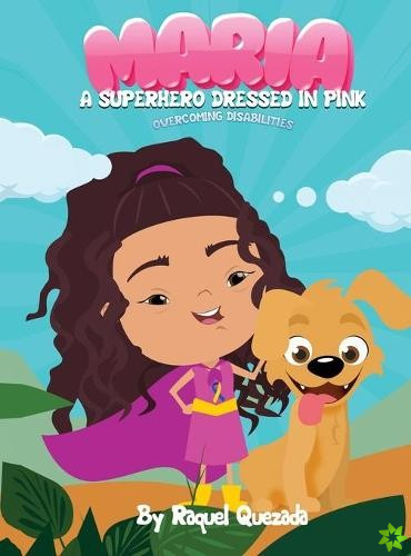 Maria A Superhero Dressed in Pink