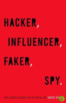 Hacker, Influencer, Faker, Spy