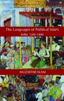Islam and the Language of Politics in India, 1200-1800
