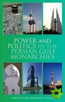 Power and Politics in the Persian Gulf Monarchies