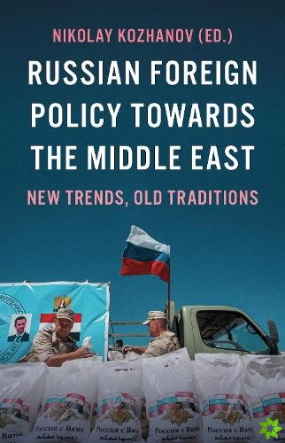 Russian Foreign Policy Towards the Middle East