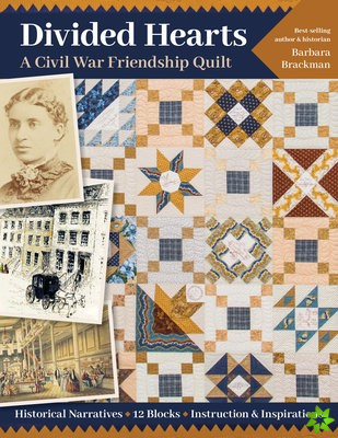 Divided Hearts, A Civil War Friendship Quilt
