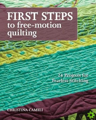 First Steps To Free-motion Quilting