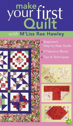 Make Your First Quilt with M'Liss Rae Hawley
