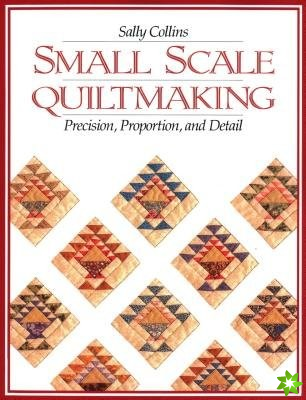 Small Scale Quilt Making