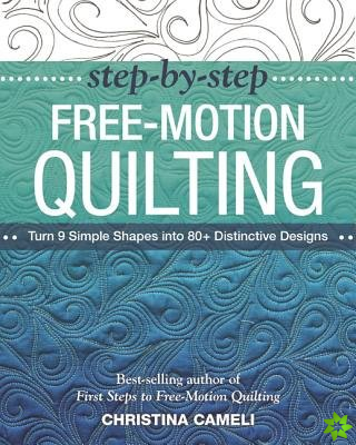 Step-by-Step Free-Motion Quilting