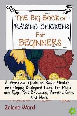 Big Book of Raising Chickens for Beginners