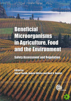 Beneficial Microorganisms in Agriculture, Food and the Environment