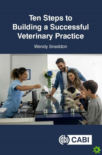 Ten Steps to Building a Successful Veterinary Practice