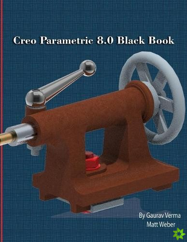 Creo Parametric 8.0 Black Book