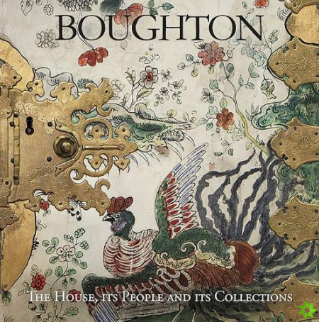 Boughton: The House, its People and its Collections