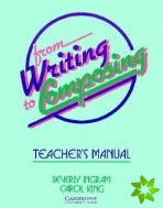From Writing to Composing Teacher's Manual