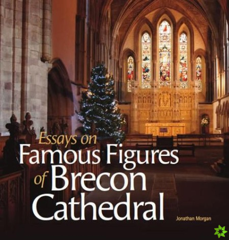 Essays on Famous Figures of Brecon Cathedral