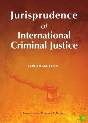 Jurisprudence of International Criminal Justice