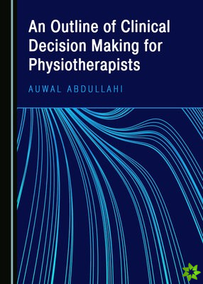 Outline of Clinical Decision Making for Physiotherapists