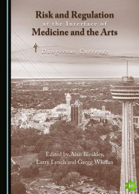 Risk and Regulation at the Interface of Medicine and the Arts