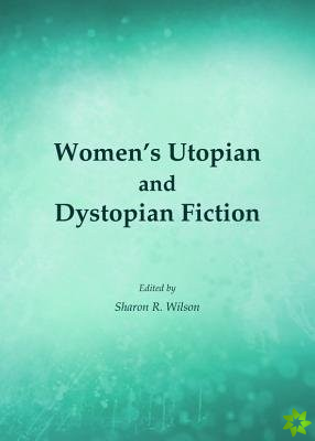 Women's Utopian and Dystopian Fiction