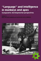 'Language' and Intelligence in Monkeys and Apes