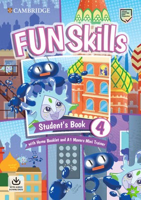 Fun Skills Level 4/Movers Students Book with Home Booklet and Mini Trainer with Downloadable Audio