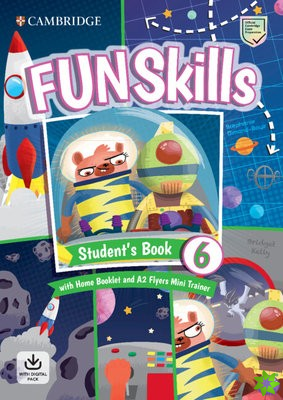 Fun Skills Level 6/Flyers Students Book with Home Booklet and Mini Trainer with Downloadable Audio