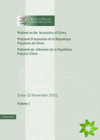 Protocol on the Accession of the People's Republic of China to the Marrakesh Agreement Establishing the World Trade Organization: Volume 1