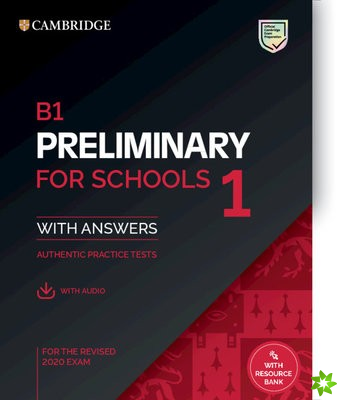 B1 Preliminary for Schools 1 for the Revised 2020 Exam Student's Book with Answers with Audio with Resource Bank