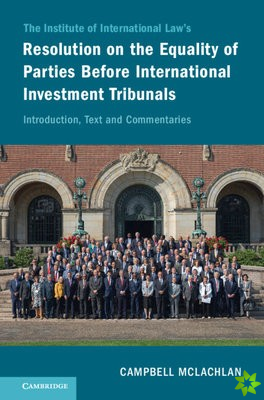 Institute of International Law's Resolution on the Equality of Parties Before International Investment Tribunals