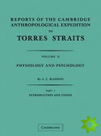 Reports of the Cambridge Anthropological Expedition to Torres Straits 2 Part Paperback Set: Volume 2, Physiology and Psychology