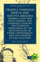 Travels through North and South Carolina, Georgia, East and West Florida, the Cherokee Country, the Extensive Territories of the Muscogulges or Creek 