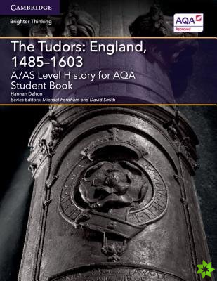 A/AS Level History for AQA The Tudors: England, 14851603 Student Book