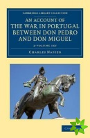 Account of the War in Portugal between Don Pedro and Don Miguel 2 Volume Set