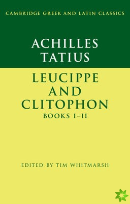 Achilles Tatius: Leucippe and Clitophon Books III