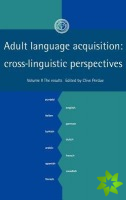 Adult Language Acquisition: Volume 2, The Results