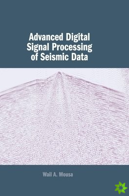 Advanced Digital Signal Processing of Seismic Data