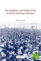 Aesthetics and Politics of the Crowd in American Literature