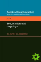 Algebra Through Practice: Volume 1, Sets, Relations and Mappings