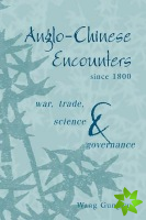 Anglo-Chinese Encounters since 1800