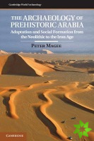 Archaeology of Prehistoric Arabia