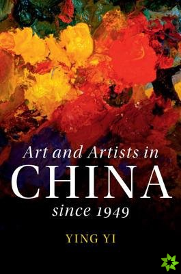 Art and Artists in China since 1949